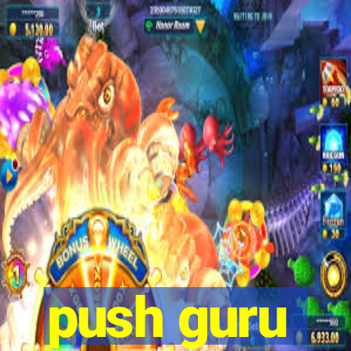 push guru